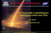 Die Raumsonde Cassini/Huygens unterwegs zu Saturn …physik.uni-graz.at/grazinspace/files/2004/rucker_cassini.pdf · • Erfinder der Pendeluhr • erklärte die Doppelbrechung Den