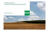 BayWa-Konzern Unternehmenspräsentation 2015 · Prof. Klaus Josef Lutz Vorstandsvorsitzender Andreas Helber Finanzvorstand ... Handel von rd. 30 Mio. Tonnen Getreide und Ölsaaten