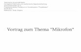 Vortrag zum Thema Mikrofon - Projektlabor Forumservice.projektlabor.tu-berlin.de/wordpress/meisterorgl/wp-content/... · Agenda: Kurzer Blick in die Geschichte Wie funktioniert ein