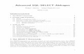 AdvancedSQL-SELECT-Abfragen - plausibolo.deplausibolo.de/ORR/Advanced-Select.pdf · Einen Überblick über die diversen SQL-Standards gibt das Doku- ... Grundsätzlich sollten sich