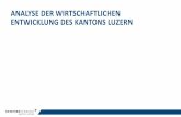 ANALYSE DER WIRTSCHAFTLICHEN … · Folie Auswahl der Vergleichskantone (Benchmark) Branchen-korrelation Top 4 Mittel-städtisches Zentrum Nachbar von Luzern Raum Zürich/ Nord-schweiz