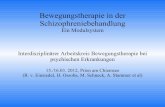 Bewegungstherapie in der Schizophreniebehandlung · 2016-06-07 · Bewegungstherapie in der Schizophreniebehandlung Ein Modulsystem Interdisziplinärer Arbeitskreis Bewegungstherapie