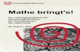 der Oberstufe - Mathematik - FB3 - Uni Bremen · und in immer mehr Berufen werden mathematische ... wie man große Primzahlen findet und wieso die ... lauten viele Vorurteile und