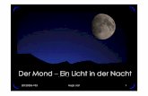 Der Mond Ein Licht in der Nacht - jurasternwarte.ch · Mittlere Mondentfernung: 384‘400 km A P Da die Monbahn elliptisch ist, ist ... Mondfinsternis: Der Mond f‡hrt durch den
