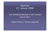 Seminar 21. Januar 2006 - inf.fu-berlin.de · 2 Warum erschafft der Mensch überhaupt künstliche Menschen? Erfindungsgeist ... spielt Schach mit den Leuten... 19 Wie werden Roboter