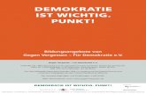 Demokratie ist wichtig. Punkt! · 2018-08-22 · Diktatur unD Demokratie muskeLn für Die Demokratie ... Ausbau und Festigung der Diskussions- und Argumentationsfähigkeit ... Was