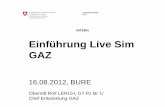 INTERN Einführung Live SimEinführung Live Sim GAZ€¦ · für die Gefechtsausbildung im offenen und/ oder überbauten Gelände ... Schweizer Armee / Heer - Oberstlt Rolf LERCH.