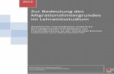 Zur Bedeutung des Migrationshintergrundes im … · 2 impressum zur bedeutung des migrationshintergrundes im lehramtsstudium. quantitative und qualitative empirische grundlagenstudie