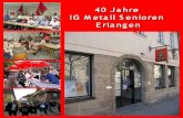 40 Jahre IG Metall Senioren Erlangennetkey40.igmetall.de/homepages/erlangen/hochgeladenedateien/senior... · Werner Neugebauer Oberbürgermeister Erlangen, 8 Dr. Balleis Erster Bevollmächtigter