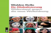 Walden Bello De-Globalisierung Widerstand gegen die … · Walden Bello De-Globalisierung Widerstand gegen die neue Weltordnung Herausgegeben von Oliver Nachtwey und Peter Strotmann
