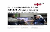 Jahresrückblick 2016 SKM Augsburg SKM Augsb… · sich aufgrund ihrer Überschuldung und des damit verbundenen Schufa-Eintrages schwer tun, ein Konto ...