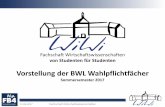 Vorstellung der BWL Wahlpflichtfächer - Fachschaft WiWi · Modul Grundlagen des Rechnungswesens (BWL 2) Buchführung und Abschluss ... • Freiwillige Übung zur Wiederholung und