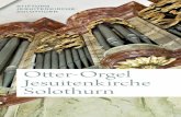 Otter-Orgel Jesuitenkirche Solothurn - suzanne z’graggen · groSSe freude erfüllt unSere herzen ! Die Orgel unserer Jesuitenkirche erklingt nach rund eineinhalbjährigem Verstummen