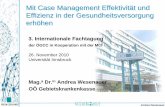 Mit Case Case Management Effektivität und Effizienz in …oegcc.at/wp-content/uploads/2014/02/Wesenauer.pdf · • A 09 Gastroenteritis • J 06 Grippaler Infekt • K 29 Gastritis
