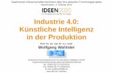 Industrie 4.0: Künstliche Intelligenz in der Produktion · Prof. Dr. rer. nat. Dr. h.c. mult. Wolfgang Wahlster Industrie 4.0: Künstliche Intelligenz in der Produktion Saarbrücker