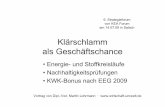 Klärschlamm als Geschäftschance - Martin Lohrmann · Klärschlamm als Geschäftschance • Energie- und Stoffkreisläufe • Nachhaltigkeitsprüfungen • KWK-Bonus nach EEG 2009