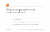 Migrantenorganisationen und J · PDF fileKooperationsverbund Jugendsozialarbeit Zusammenschluss (Netzwerk) der bundesweiten Organisationen der Jugendsozialarbeit: n die Arbeiterwohlfahrt