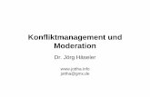 4 Konfliktmanagement und Moderation - jottha.info Konfliktmanagement und Moderation.pdf · Konfliktmanagement und Moderation Dr. Jörg Häseler  jottha@gmx.de