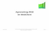 Agrarantrag 2018 im WebClient - lkspn.de · Termine 2018 Antragsverfahren bis 15.05.2018 Eingang des vollständigen Antrags mit Datenbegleitschein bis 31.05.2018 Änderungen sind