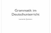 Grammatik im Deutschunter richt - Leonardo Quintero | … · 2006-08-13 · ihre Grammatik im Prinzip . Bis w eit ins Schulalter hinein wir d nachgebesser t. Grammatik im Deutschunter