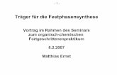 Träger für die Festphasensynthese - matthias-ernst.infomatthias-ernst.info/downloads/Vortraege/OCF-Folien.pdf · Gliederung 1. Festphasensynthese Konzepte, Schema, Vor- und Nachteile