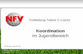 Fortbildung Trainer C-Lizenz - Startseite - NFV Kreis · PDF fileRolle vorwärts mit Abschluß, „Sternübung“ Rhythmus Hopserlauf, Hampelmann ... Differenzierung Fußjonglieren