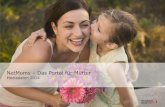 NetMoms Das Portal für Mütterfiles.netmoms.de/Mediadata/Mediadaten_NetMoms.pdf · • Eisprungkalender Schwangerschaft • Schwangerschaftswochen • Wohlfühlen in der Schwangerschaft