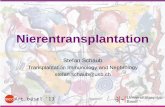 Nierentransplantation - Congrex Switzerland€¦ · Transplantation Erhaltungs-therapie Langzeit Basis-Immunsuppression CNI, mTOR-I MMF, Aza, Steroide Ziele der Immunsuppression Steroide