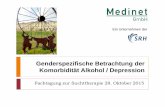 Genderspezifische Betrachtung der Komorbidität … · Zusammenhang Alkohol und Depression ... Sucht-erkrankung Keine Komorbidität Nikotin-abhängigkeit Depression Angst Persönlichkeits-störung