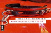 Michael Gerwien Brummschädeldownload.e-bookshelf.de/download/0003/5829/24/L-G-0003582924... · Das sind doch nur extrateure Nutten. ... »Jeder von uns hat so seine kleinen Geheimnisse.
