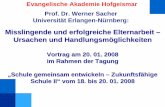 Misslingende und erfolgreiche Elternarbeit – Ursachen … · Prof. Dr. Werner Sacher Universität Erlangen-Nürnberg: Misslingende und erfolgreiche Elternarbeit – Ursachen und