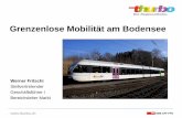 Grenzenlose Mobilität am Bodensee · Werner Fritschi • Stv Geschäftsführer / Bereichsleiter Markt Regionalbahn Thurbo AG, Kreuzlingen - Angebotsplanung Regionalverkehr Ostschweiz