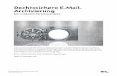 Rechtssichere E-Mail- Archivierung - ittks. Allgemeine Anforderungen an eine revisionssichere E-Mail-Archivierung