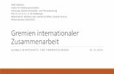 Gremien internationaler Zusammenarbeit - Universität … · Kooperierende Ländergruppen Namensgebung nach Anzahl der Mitgliedsländer z. B. G 20, G7 . ... Beziehung zum IIF Vor-