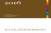 2o16 - BANK ZIMMERBERG AG · 5 Sehr geehrte Damen und Herren Geschätzte Kundinnen und Kunden Die BANK ZIMMERBERG AG entwickelt sich überdurchschnittlich gut. Die …