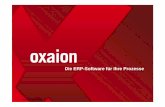 Die ERP-Software für Ihre Prozesse -  · SAP-Systemhaus Gründungsjahr: 2005 Standorte: Karlsruhe und Berlin Mitarbeiter: 100 Umsatz 09/10: 10,1 Mio. cormeta ag ERP-Lösungen oxaion