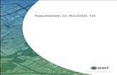 Neuheiten in ArcGIS 10help.arcgis.com/de/arcgisdesktop/10.0/pdf/whats_new_in_arcgis_10.pdf · Kurzer Überblick über Neuheiten in ArcGIS10 ArcGIS10 umfasst eine neu gestaltete ArcGIS