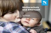 Mutterschutz und Elternzeit - tk.de · Partnerin und Rechtsanwältin mit Tätigkeitsschwerpunkt „Arbeitsrecht“ in der WSW-Kanzlei in Offenburg ... Besonderheiten beim Urlaub bei