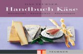DAS TEUBNER Handbuch Käse - Zurbrüggen – Möbel … · 2011-02-03 · Über 100 Rezepte mit Käse. Von Käse auf ... in Folie wickeln und 1 Stunde kühl ruhen lassen. Den Teig