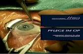 OP Pflege Augen - gabardi.at · Schon auf der Station wird durch den Chirurgen an einer Spaltlampe das zu operierende Auge kontrolliert. Zusätzlich wird das Auge am Patienten markiert.