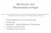 Herbizide und Pflanzenphysiologie - helmholtz … · Herbizide und Pflanzenphysiologie • Notwendigkeiten und Geschichtliches • Zulassung • Herbizide – Wirkstoffklassen- Physiologie