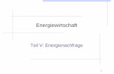 Teil V: Energienachfrage - OPUS-Datenbankfhdd.opus.hbz-nrw.de/.../342/pdf/Vorlesung_Energiewirtschaft_Teil_5... · 2 Gliederung der Vorlesung Energiewirtschaft Teil V: Energienachfrage