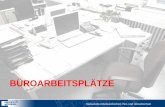 BÜROARBEITSPLÄTZE - uni-wuerzburg.de · • Kopierer und Drucker in einem zentralen Raum, nicht im Büro aufstellen • Pausen nicht am Arbeitsplatz verbringen • Treppe statt