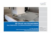 Julian Quodbach 3D Druck von Arzneimitteln - barmer.de · Institut für Pharmazeutische Technologie und Biopharmazie Heinrich-Heine-Universität Düsseldorf PSSRC Pharmaceutical Solid