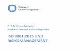 Prof. Dr. Bruno Brühwiler, Präsident Netzwerk Risikomanagementrheintal-interim.org/.../2015/06/ISO-9001-und-Risikomanagement.pdf · Im Risikomanagement wird das Szenario oft als