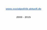 2000 - 2015 · (Auszüge aus 3 Kapiteln) Kontakt: Anregungen, Kritik Bestellung Sozialpolitik aktuell Neuregelungen 1999 und 2000 Aktuelle Daten Gesetze im Wortlaut Institutionen