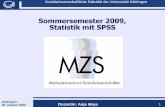 Sommersemester 2009, Statistik mit SPSS · Sozialwissenschaftliche Fakultät der Universität Göttingen 2 Göttingen, 25. August 2009 Statistik mit SPSS 1. Datentransformation (Befehle