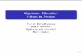 Allgemeines Halteproblem Hilberts 10. Problem · Wdh: Allgemeines Halteproblem Das allgemeine Halteproblem ist de niert als H all = fhMijM h alt auf jeder Eingabe g Wie kann man nachweisen,