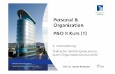 Personal & Organisation P&O II Kurs (1) - kirksaeter.deVorl+Org... · Orientierung / Überblick über das Thema, als Nach-schlagewerk für gezielte (praktische / organisatorische)