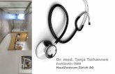 Dr. med. Tanja Tschannen - Hautzentrum Zürich · Dr. med. Tanja Tschannen Fachärztin HautZentrum Zürich Ich bin Fachärztin für Dermatologie, Venerologie (2000), Allergologie